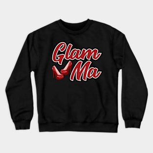 Grandma Glamma Gift Glam Ma Gift Crewneck Sweatshirt